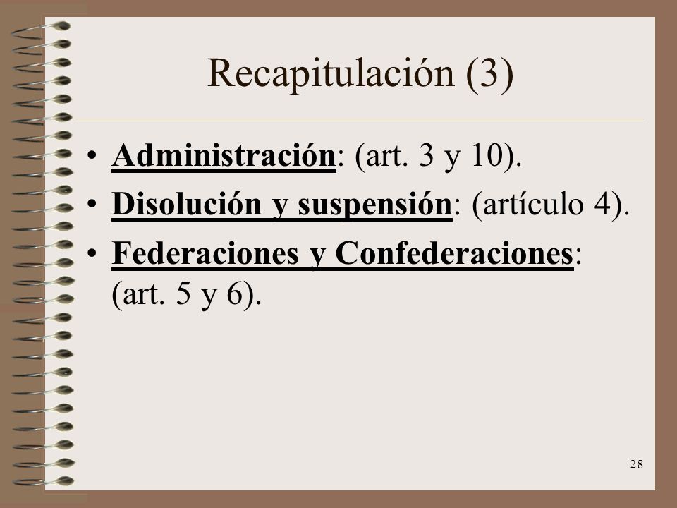 Recapitulación (3) Administración: (art. 3 y 10).