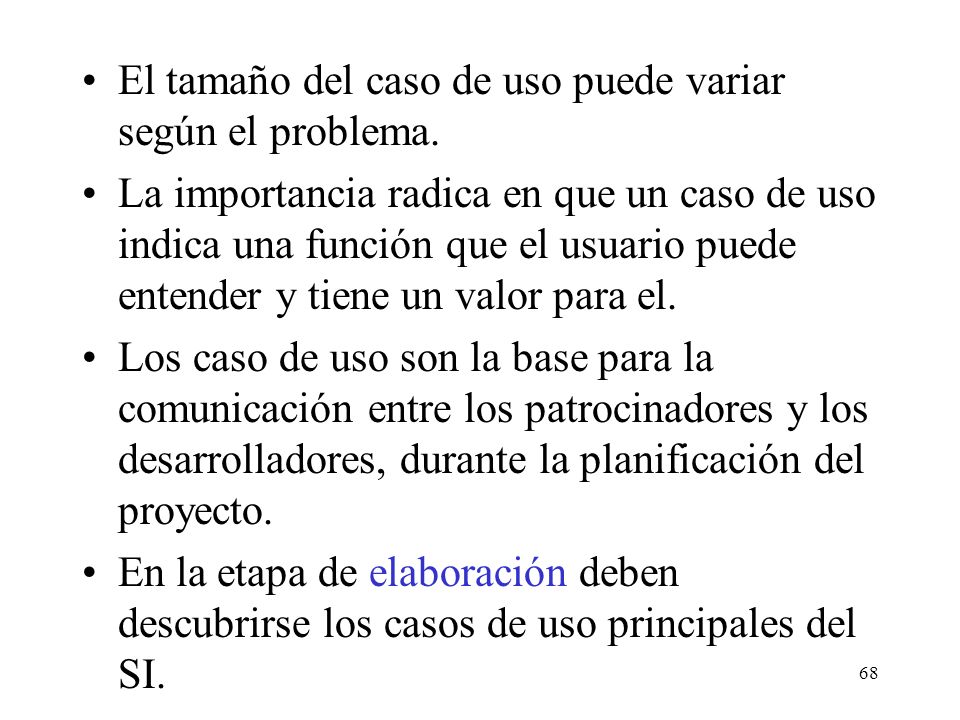 El tamaño del caso de uso puede variar según el problema.