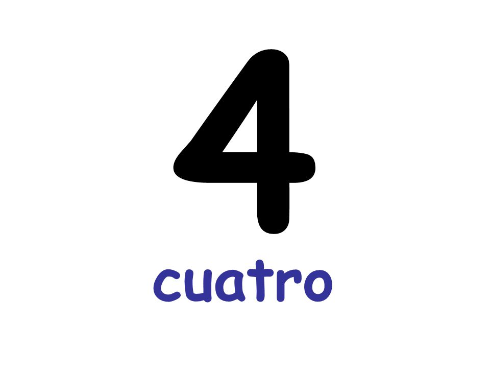 4 cuatro