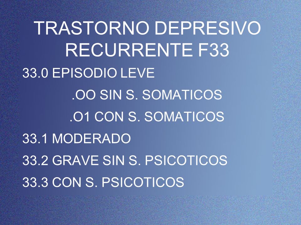 TRASTORNO DEPRESIVO RECURRENTE F33