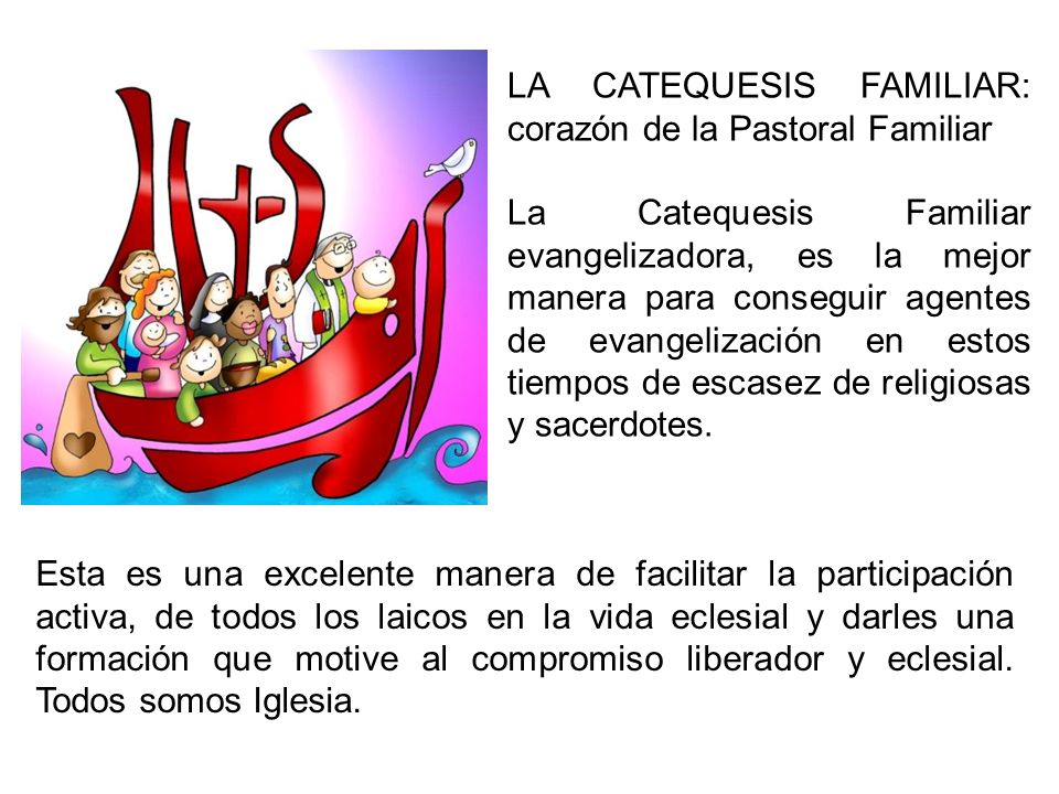LA CATEQUESIS FAMILIAR: corazón de la Pastoral Familiar