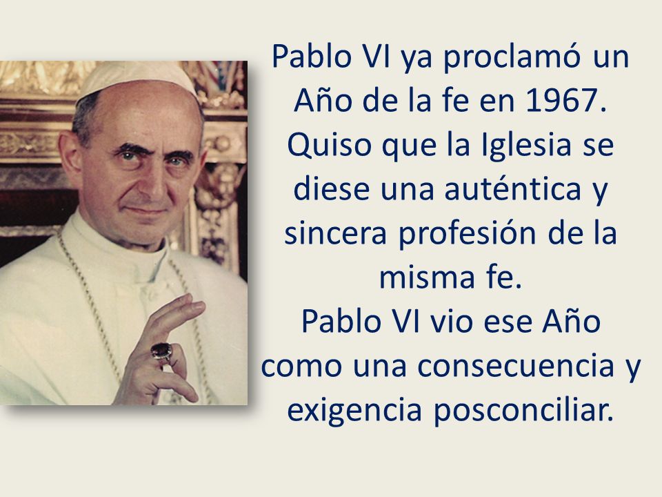 Pablo VI ya proclamó un Año de la fe en