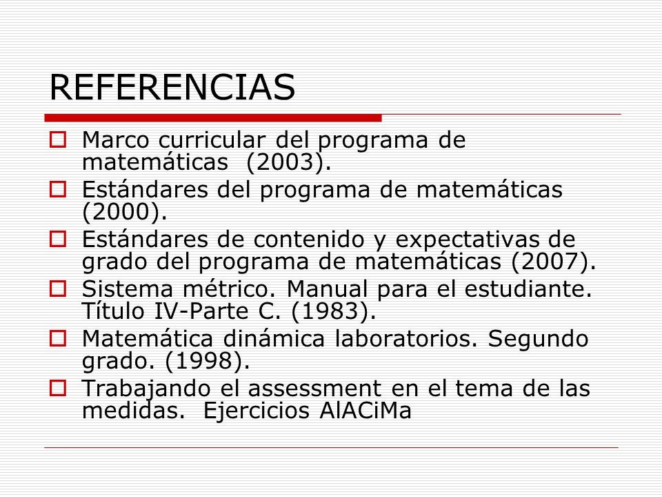 REFERENCIAS Marco curricular del programa de matemáticas (2003).