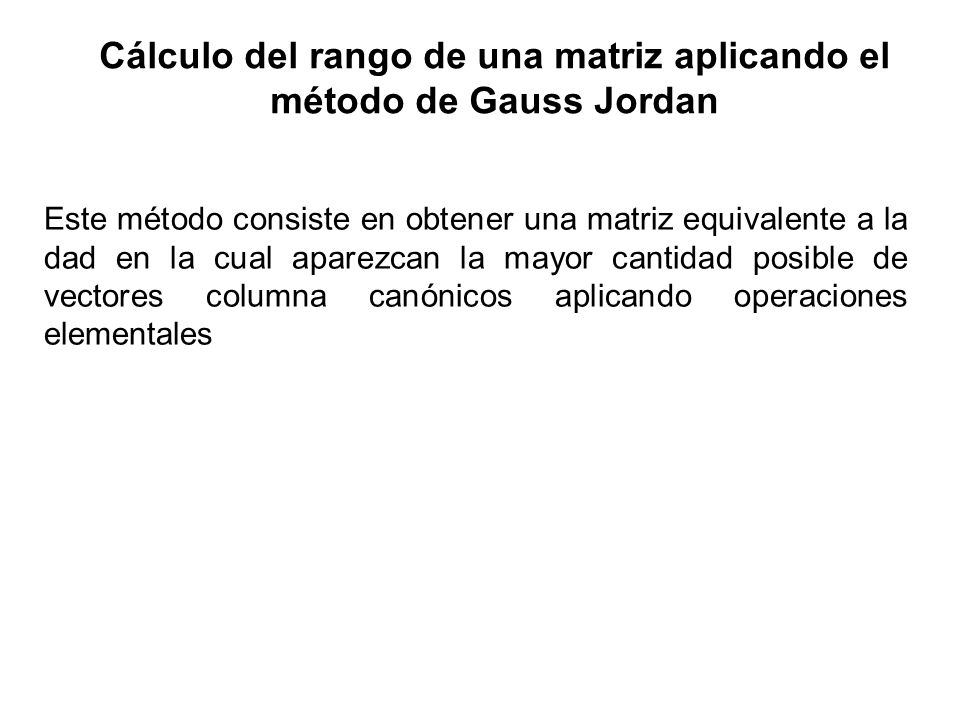 Cálculo del rango de una matriz aplicando el método de Gauss Jordan