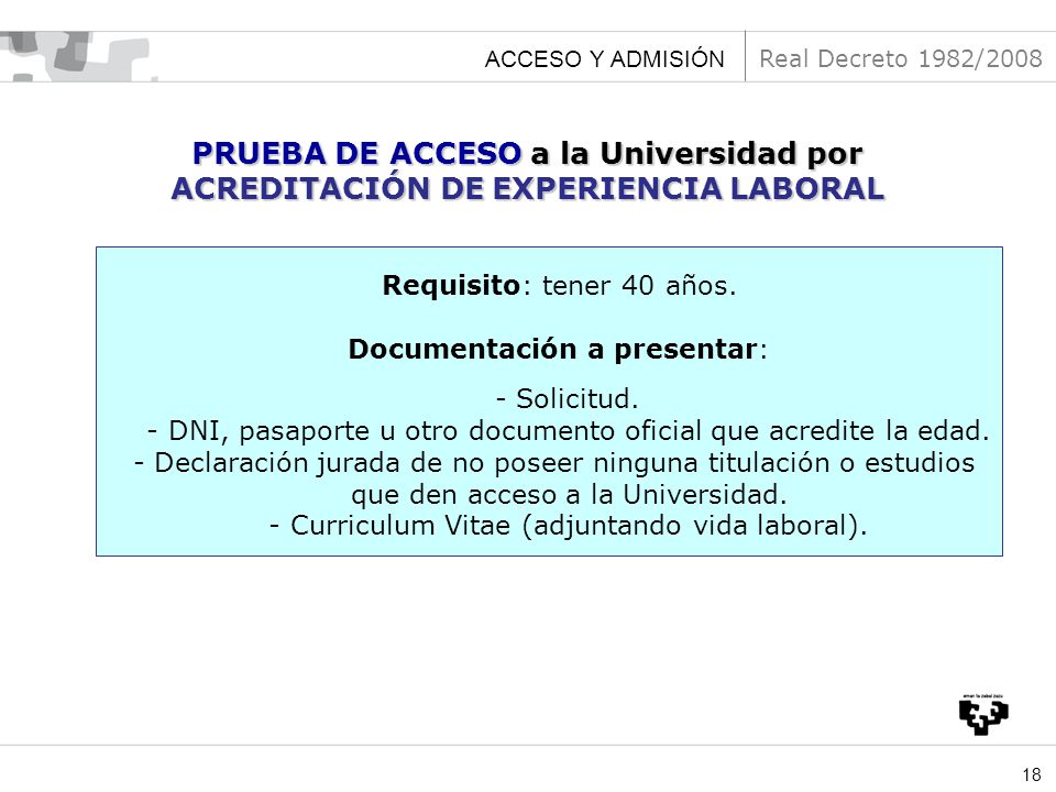 Requisito: tener 40 años. PRUEBA DE ACCESO a la Universidad por