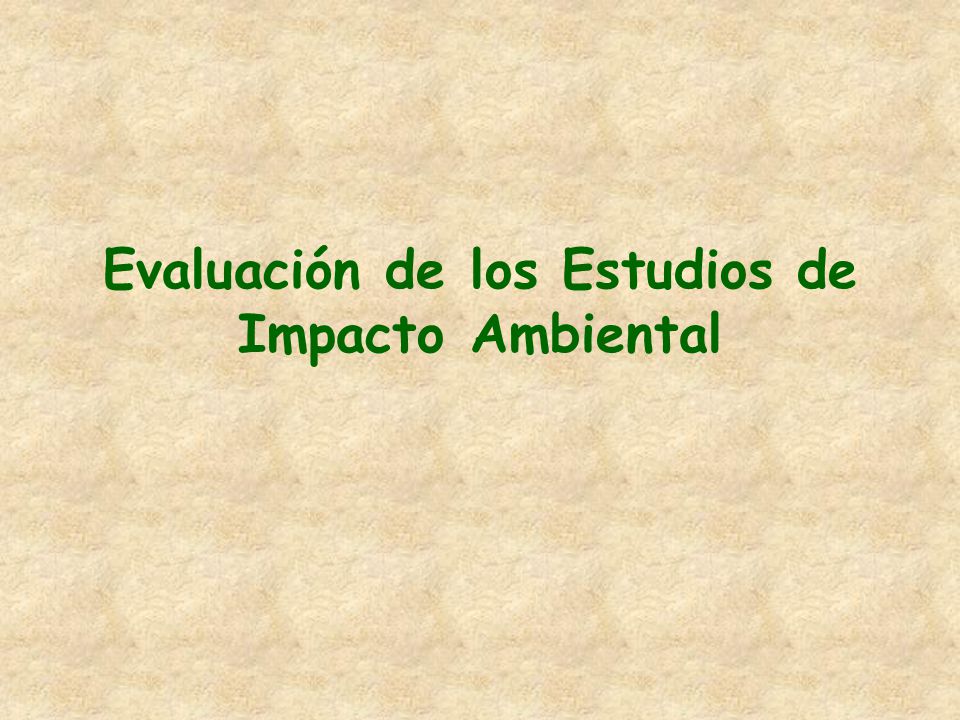 Evaluación de los Estudios de Impacto Ambiental