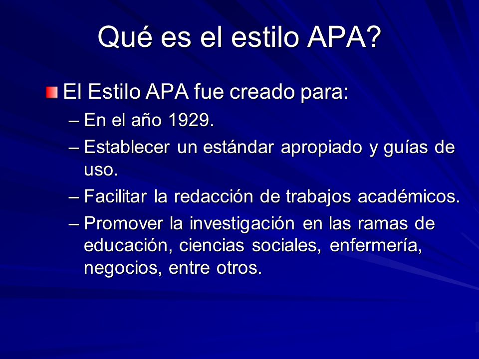 Qué es el estilo APA El Estilo APA fue creado para: En el año 1929.