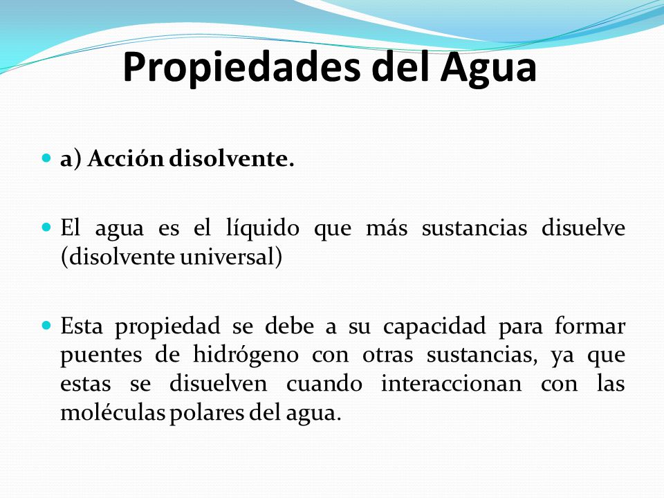 Propiedades del Agua a) Acción disolvente.