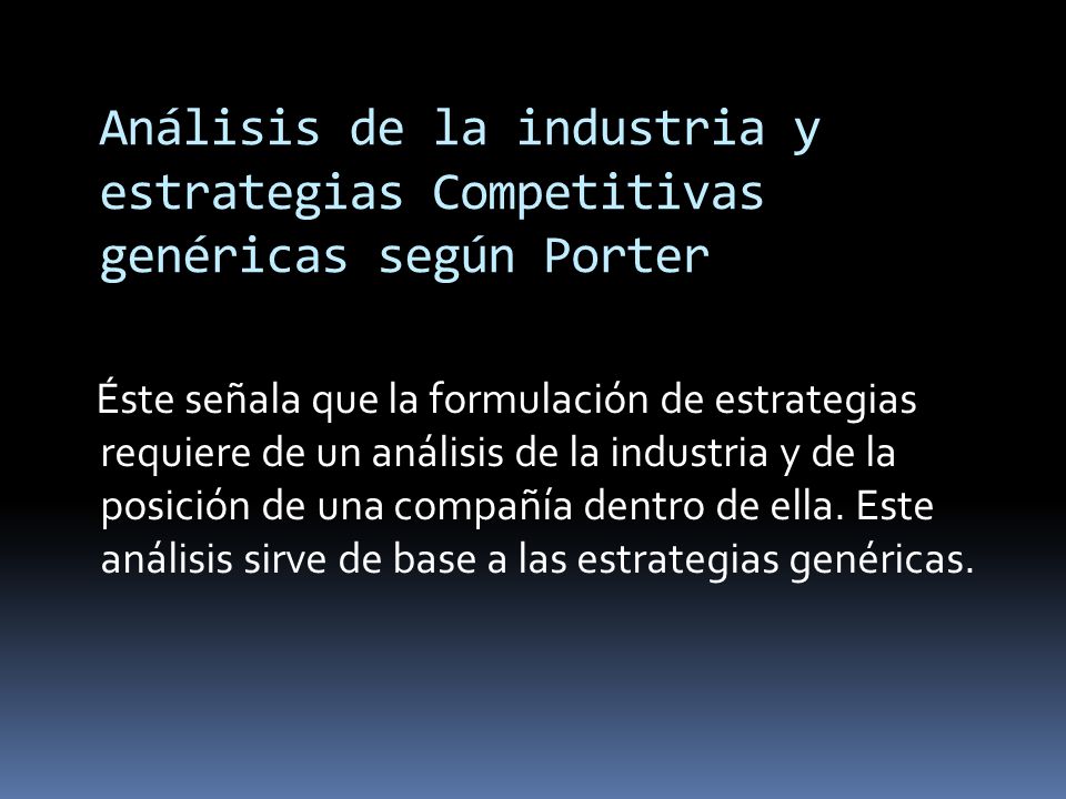 Análisis de la industria y estrategias Competitivas genéricas según Porter