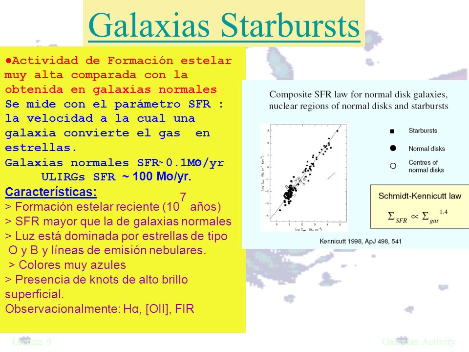 Galaxias Starbursts ●Actividad de Formación estelar muy alta comparada con la obtenida en galaxias normales.