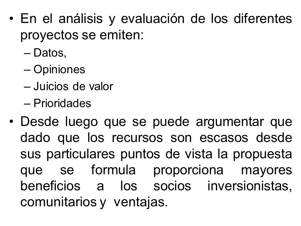 En el análisis y evaluación de los diferentes proyectos se emiten: