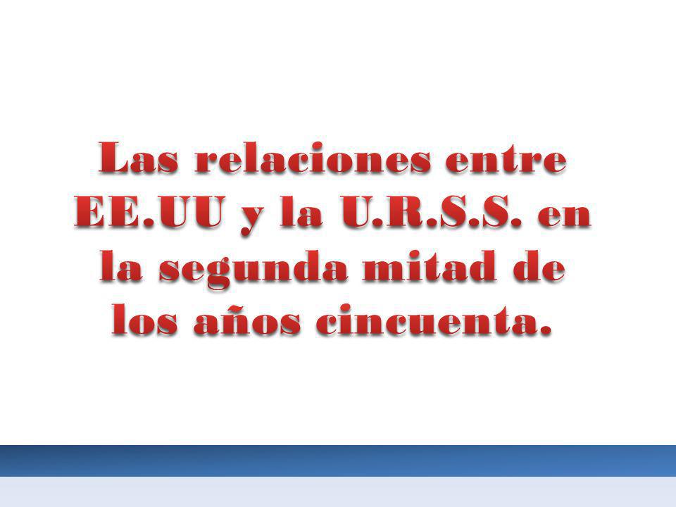 Las relaciones entre EE. UU y la U. R. S. S