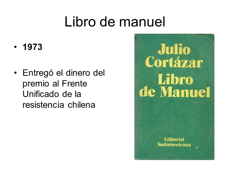 Libro de manuel 1973 Entregó el dinero del premio al Frente Unificado de la resistencia chilena