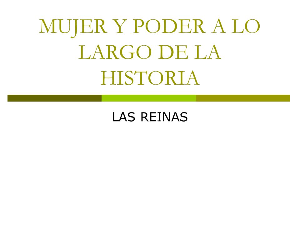 MUJER Y PODER A LO LARGO DE LA HISTORIA