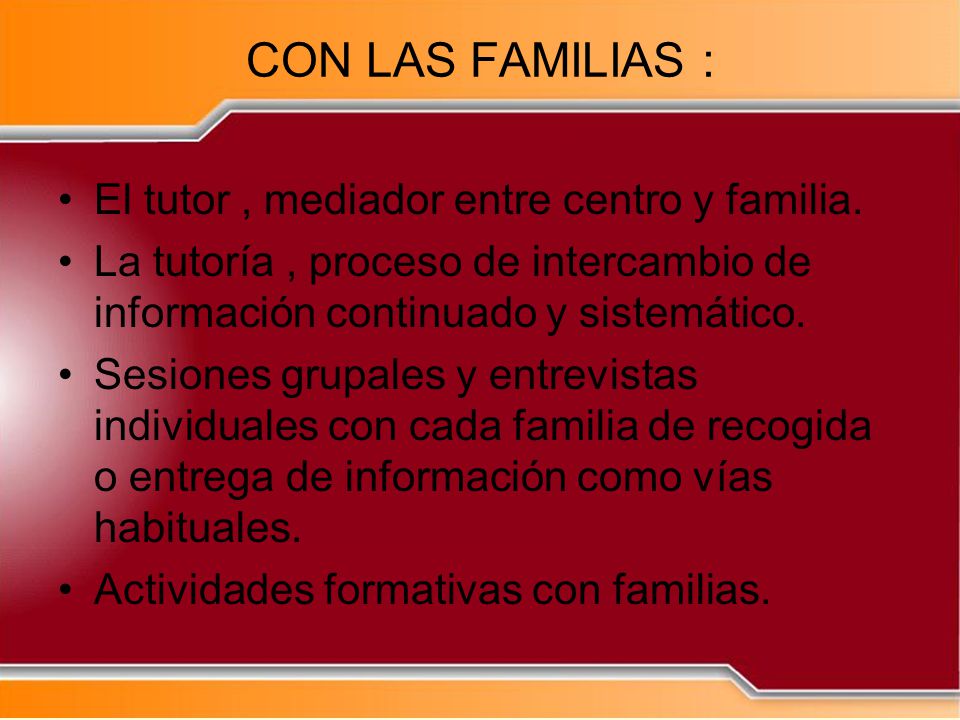CON LAS FAMILIAS : El tutor , mediador entre centro y familia.
