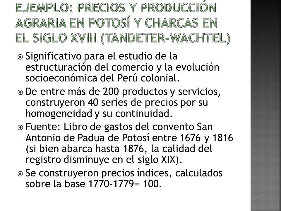 Ejemplo: Precios y producción agraria en Potosí y Charcas en el siglo XVIII (Tandeter-Wachtel)