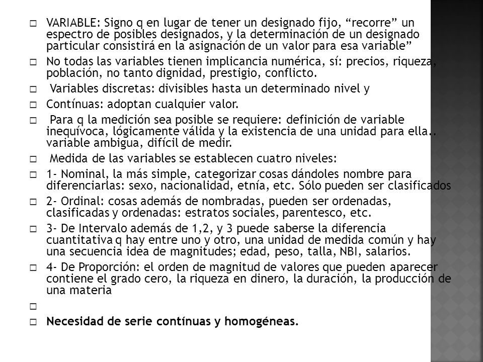 VARIABLE: Signo q en lugar de tener un designado fijo, recorre un espectro de posibles designados, y la determinación de un designado particular consistirá en la asignación de un valor para esa variable
