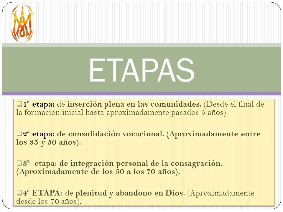 ETAPAS 1ª etapa: de inserción plena en las comunidades. (Desde el final de la formación inicial hasta aproximadamente pasados 5 años).
