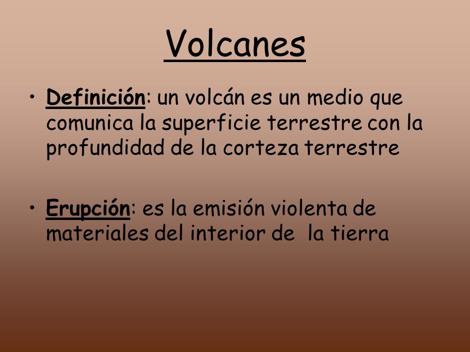 Volcanes Definición: un volcán es un medio que comunica la superficie terrestre con la profundidad de la corteza terrestre.