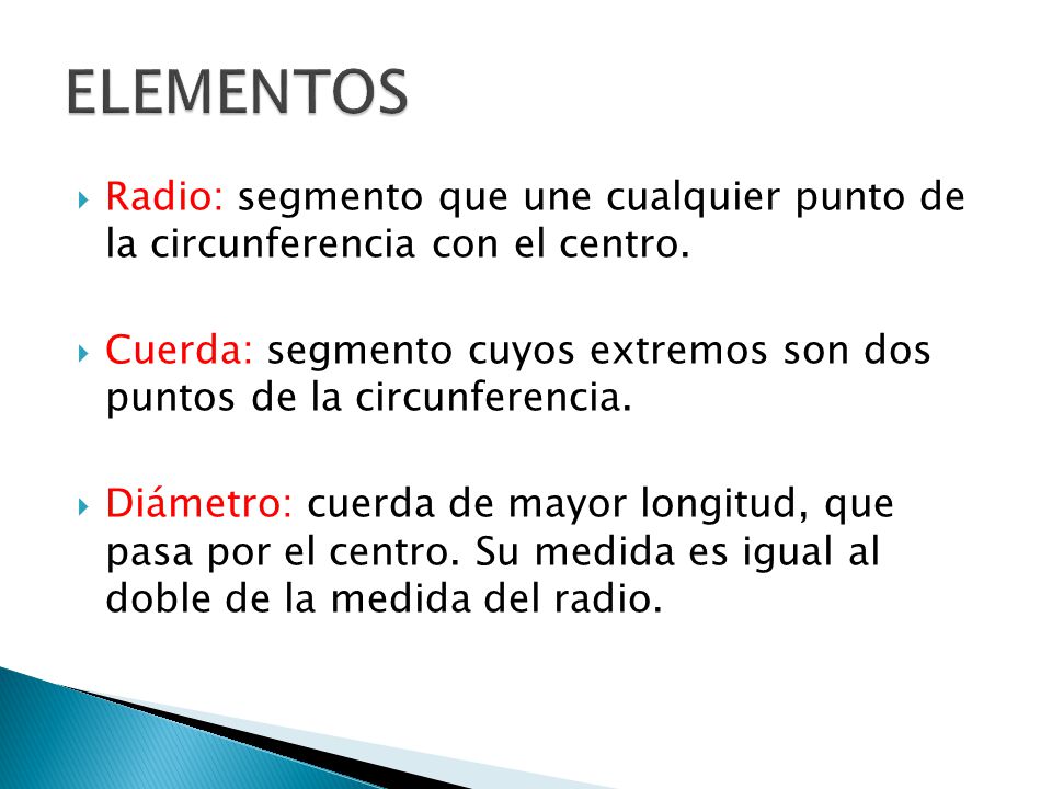 ELEMENTOS Radio: segmento que une cualquier punto de la circunferencia con el centro.