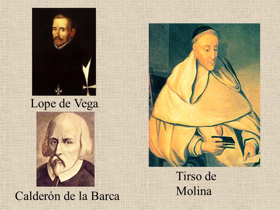 Lope de Vega Tirso de Molina Calderón de la Barca
