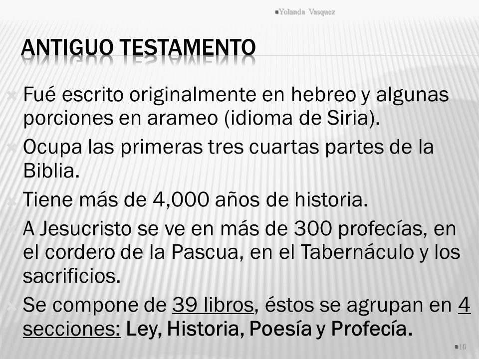 Yolanda Vasquez Antiguo Testamento. Fué escrito originalmente en hebreo y algunas porciones en arameo (idioma de Siria).