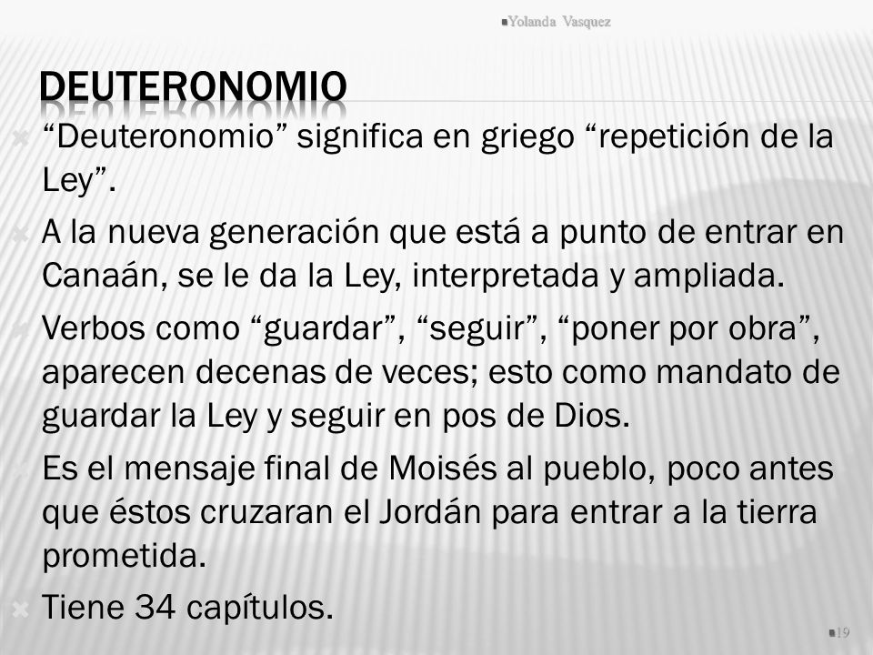 Yolanda Vasquez Deuteronomio. Deuteronomio significa en griego repetición de la Ley .