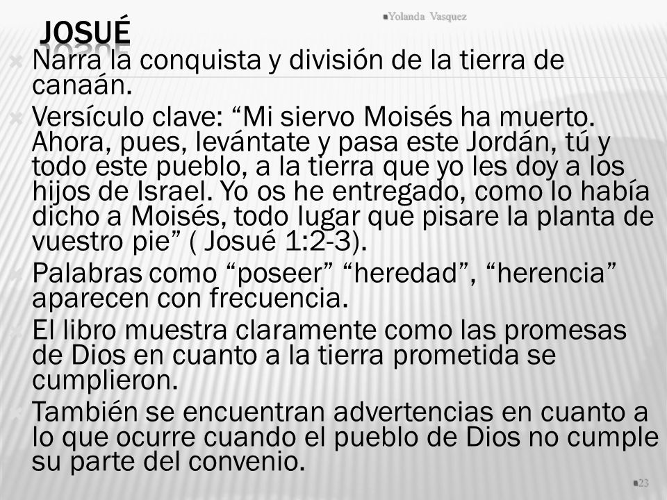 Josué Narra la conquista y división de la tierra de canaán.