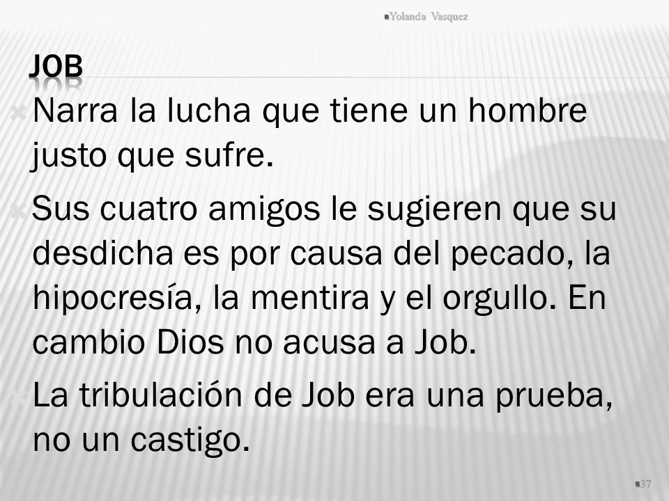 Narra la lucha que tiene un hombre justo que sufre.