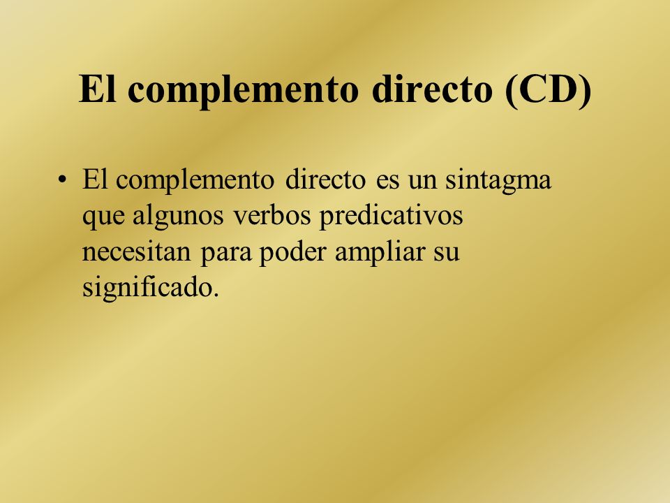 El complemento directo (CD)