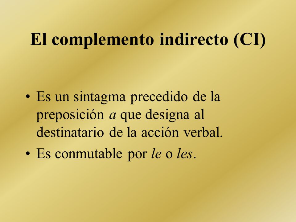 El complemento indirecto (CI)