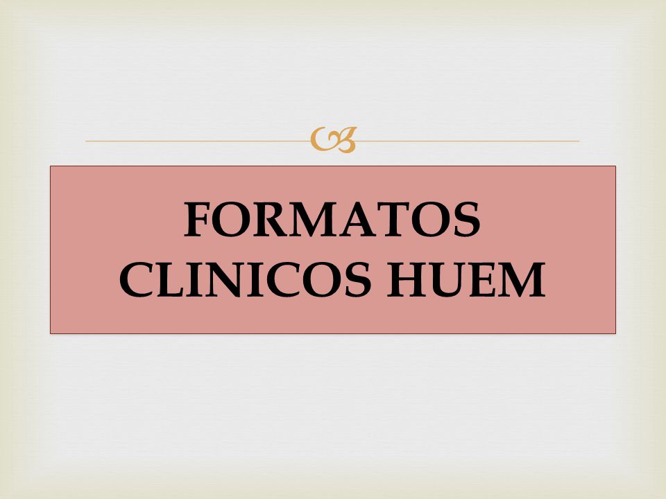 FORMATOS CLINICOS HUEM