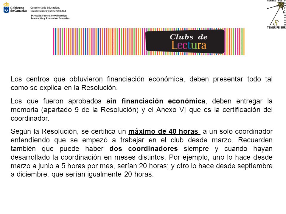 Los centros que obtuvieron financiación económica, deben presentar todo tal como se explica en la Resolución.