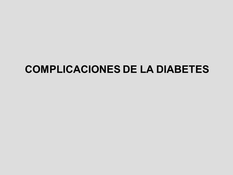 COMPLICACIONES DE LA DIABETES