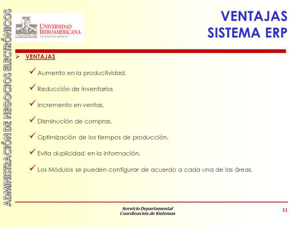 VENTAJAS SISTEMA ERP VENTAJAS Aumento en la productividad.