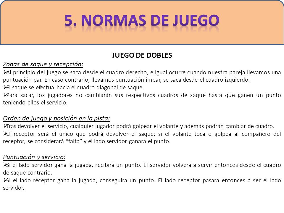 5. NORMAS DE JUEGO JUEGO DE DOBLES Zonas de saque y recepción: