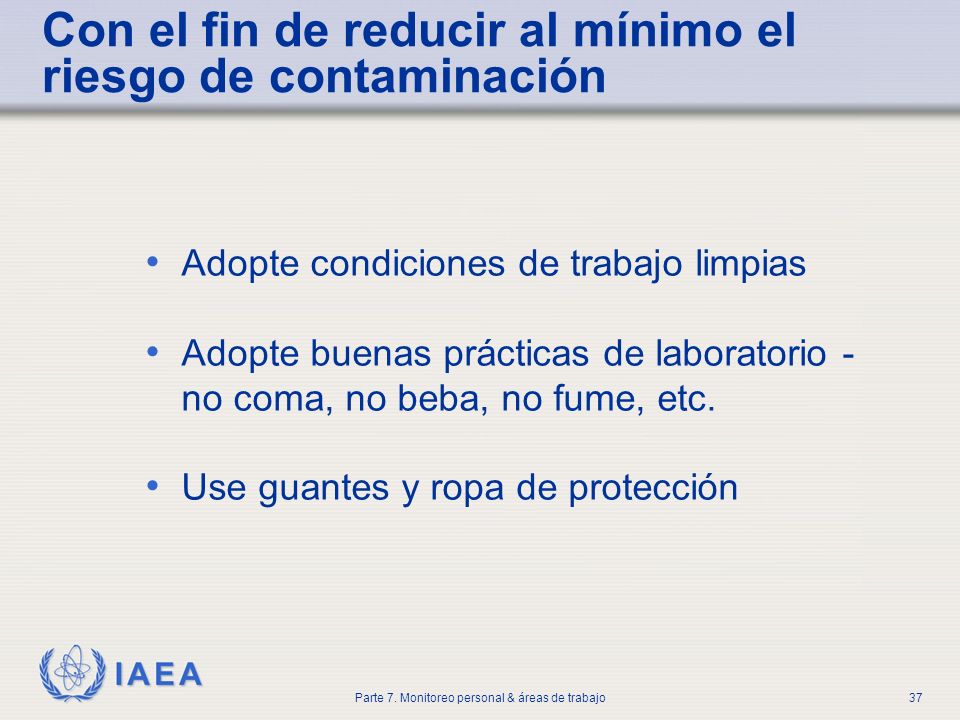 Con el fin de reducir al mínimo el riesgo de contaminación