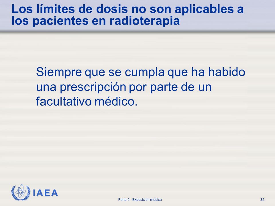 Los límites de dosis no son aplicables a los pacientes en radioterapia