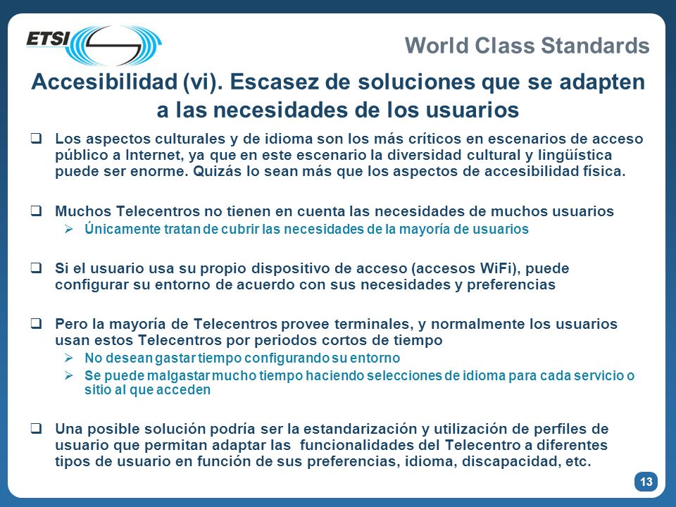 Accesibilidad (vi). Escasez de soluciones que se adapten a las necesidades de los usuarios