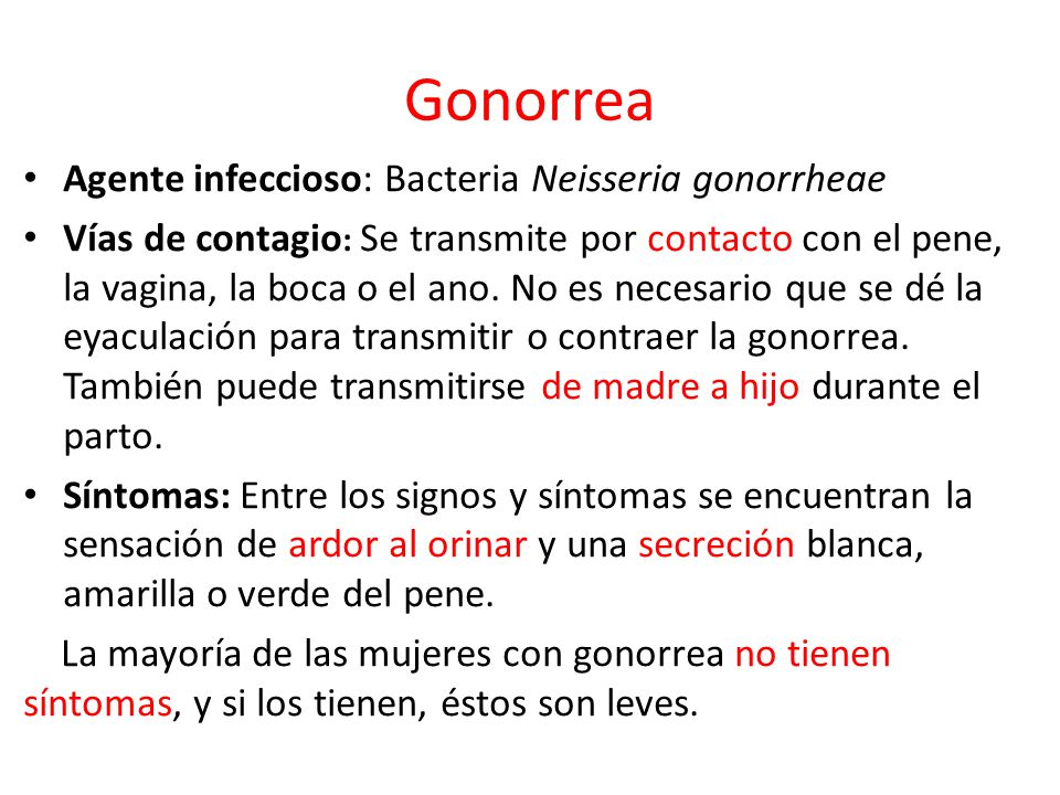 Gonorrea Agente infeccioso: Bacteria Neisseria gonorrheae