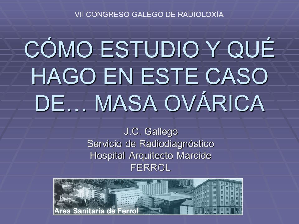 CÓMO ESTUDIO Y QUÉ HAGO EN ESTE CASO DE… MASA OVÁRICA