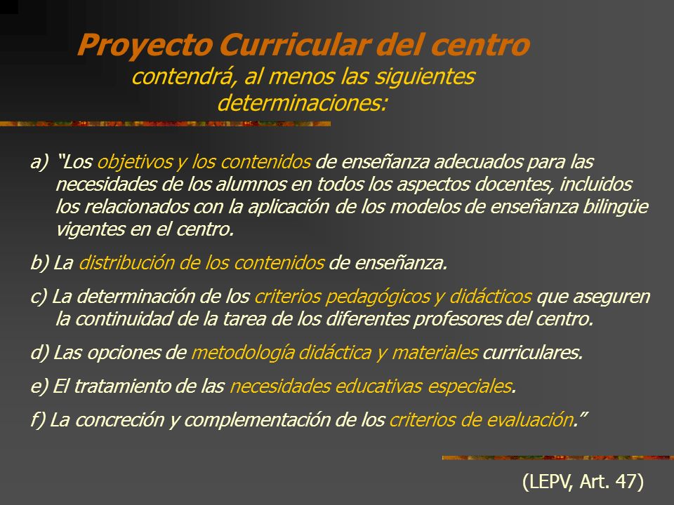 Proyecto Curricular del centro contendrá, al menos las siguientes determinaciones: