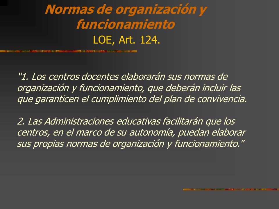 Normas de organización y funcionamiento LOE, Art. 124.