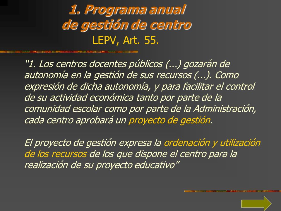 1. Programa anual de gestión de centro LEPV, Art. 55.