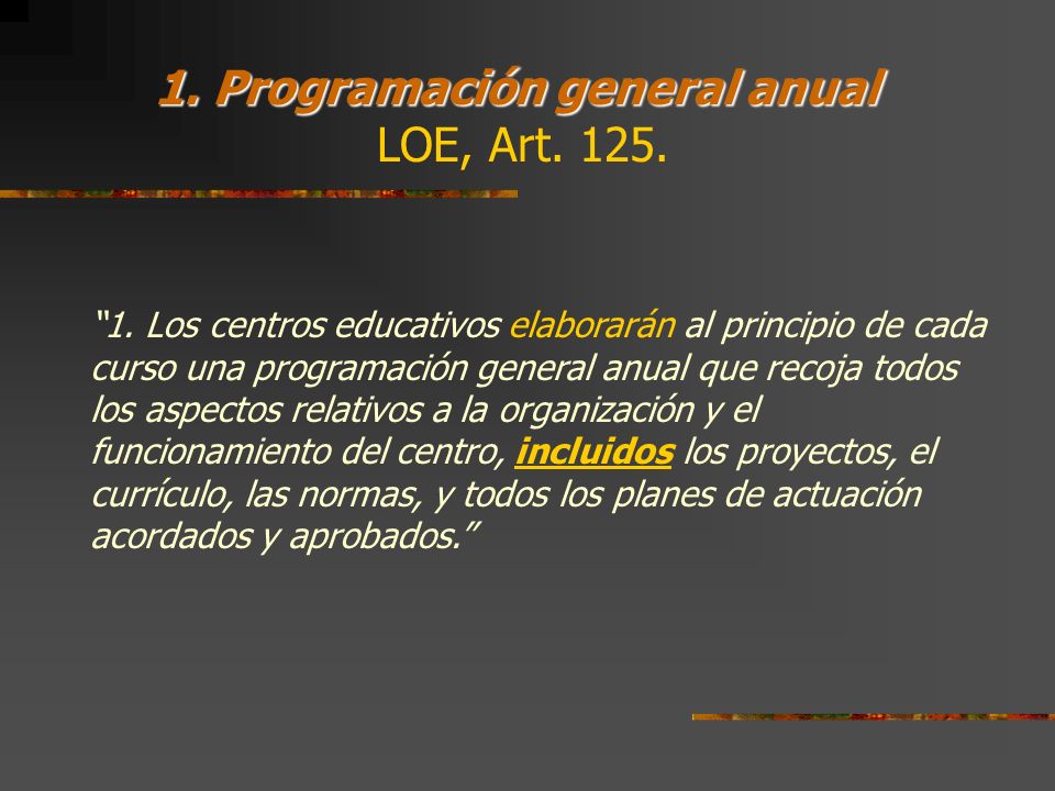 1. Programación general anual LOE, Art. 125.