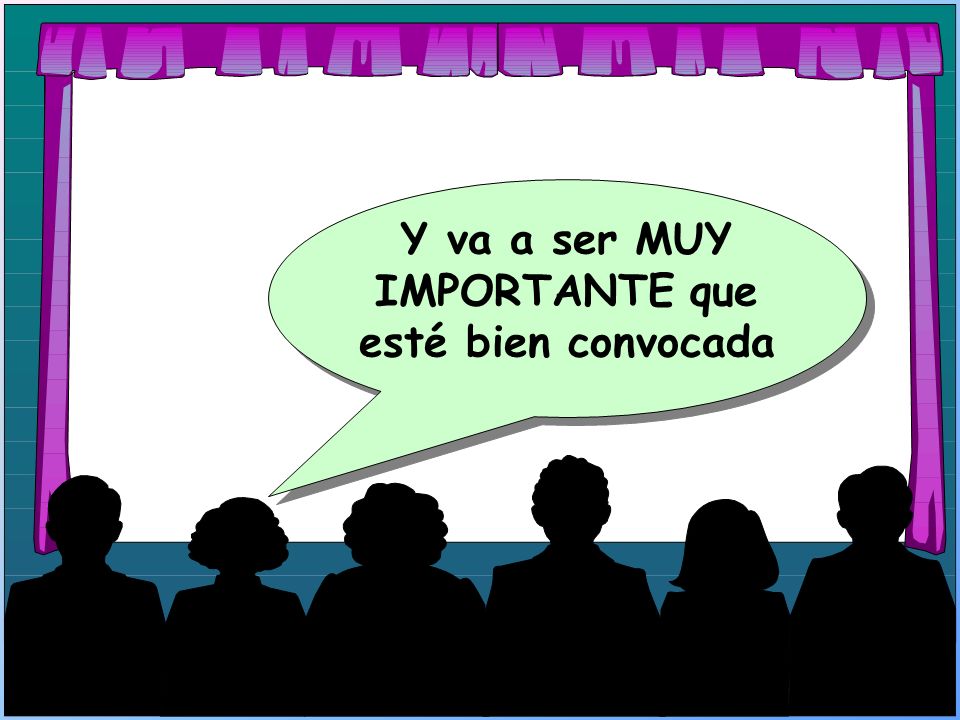 Y va a ser MUY IMPORTANTE que esté bien convocada