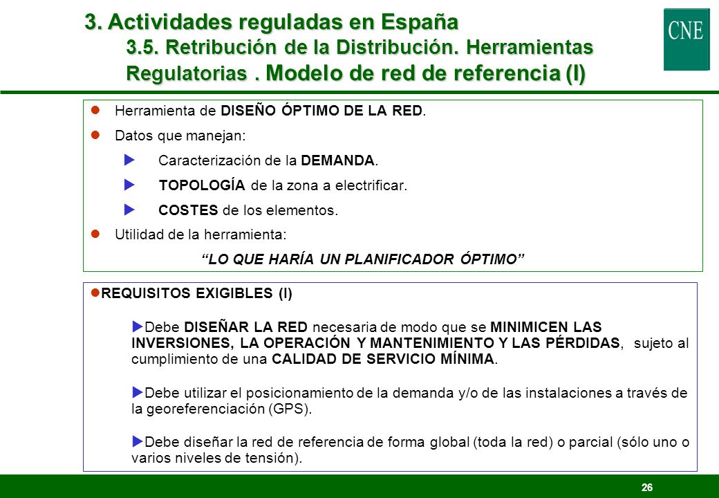 3. Actividades reguladas en España 3.5. Retribución de la Distribución. Herramientas Regulatorias . Modelo de red de referencia (I)