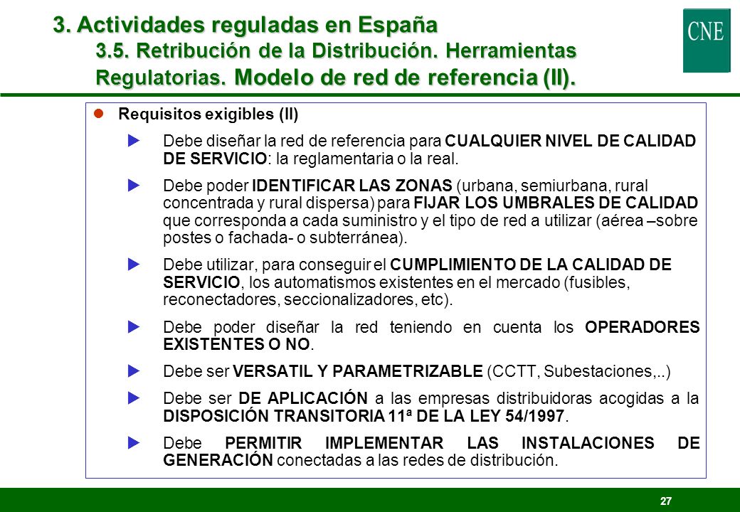 3. Actividades reguladas en España 3.5. Retribución de la Distribución. Herramientas Regulatorias. Modelo de red de referencia (II).