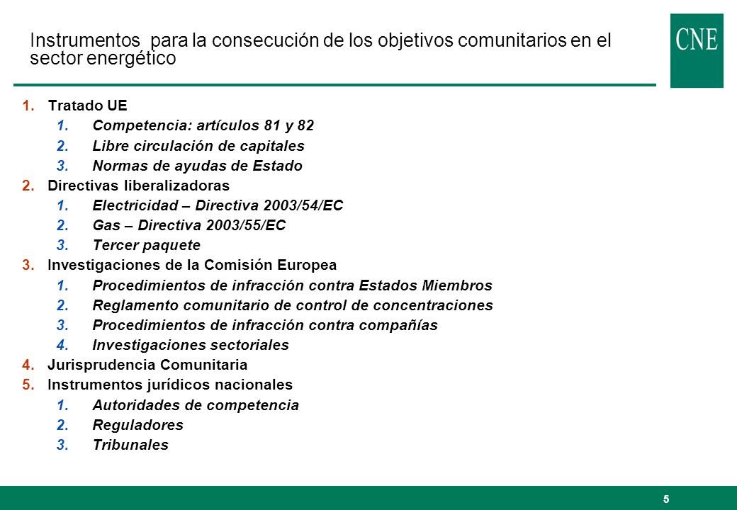 Instrumentos para la consecución de los objetivos comunitarios en el sector energético