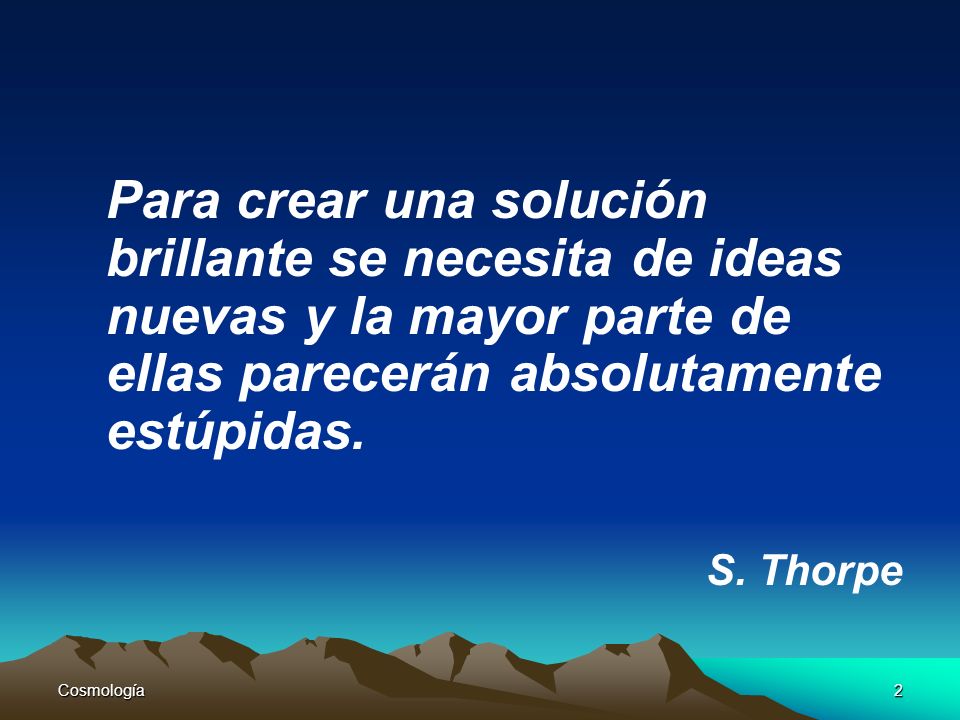 Para crear una solución brillante se necesita de ideas nuevas y la mayor parte de ellas parecerán absolutamente estúpidas.